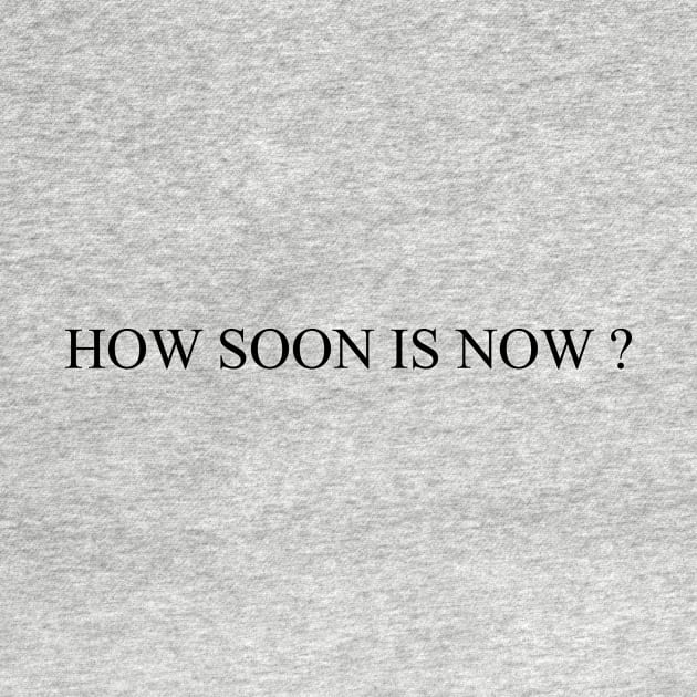 How soon is now by Pastor@digital